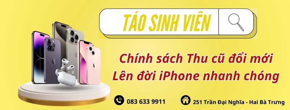 Chính sách thu cũ đổi mới điện thoại tại Táo Sinh Viên 